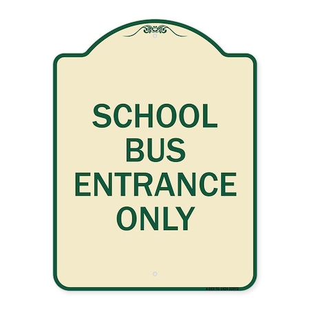 Signmission School Bus Entrance Only Heavy-Gauge Aluminum Architectural Sign, 24" x 18", TG-1824-22972 A-DES-TG-1824-22972